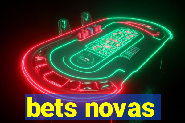 bets novas